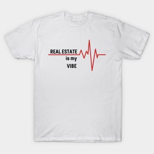 REAL ESTATE is my VIBE T-Shirt